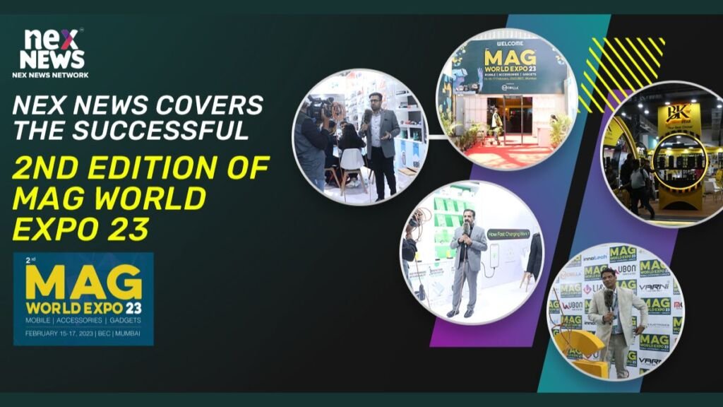 Nex News Network covers the successful 2nd Edition of MAG World Expo on Feb 15th for Mobiles, Accessories & Gadgets Industry!