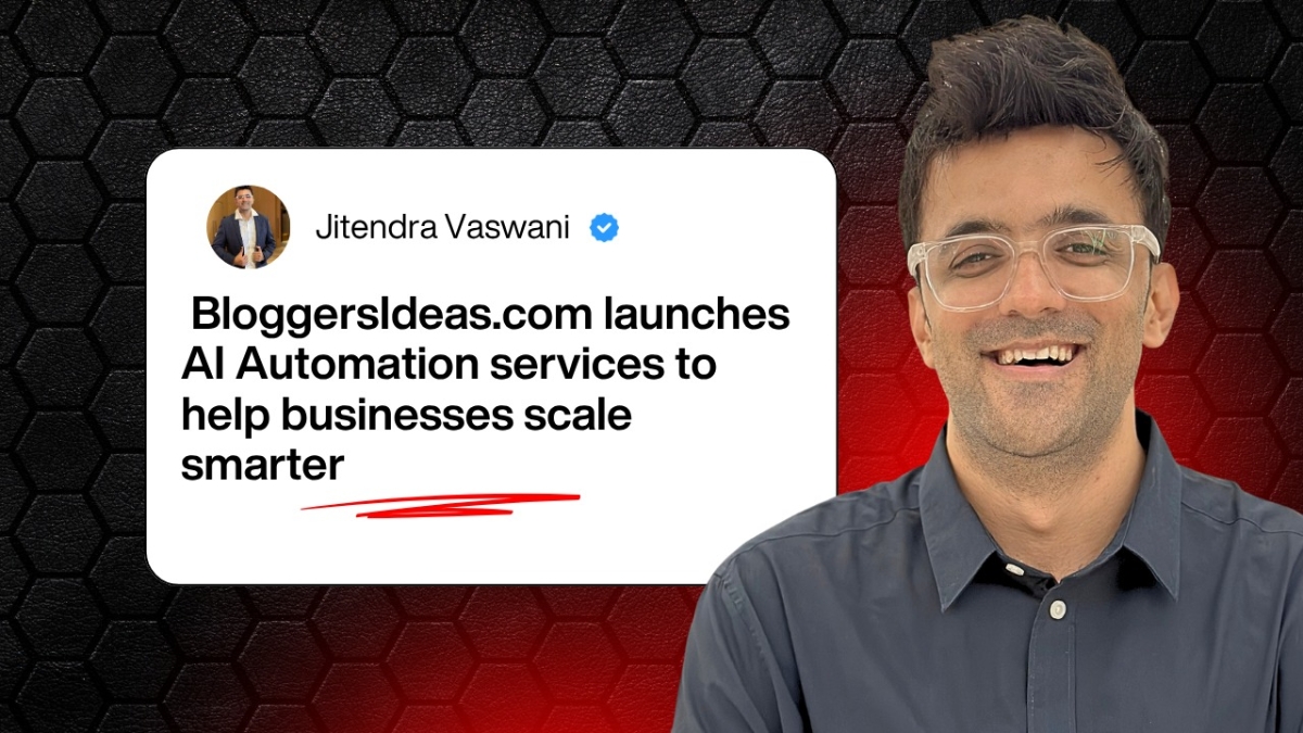 Jitendra Vaswani’s BloggersIdeas launches AI Automation services to help businesses scale smarter
